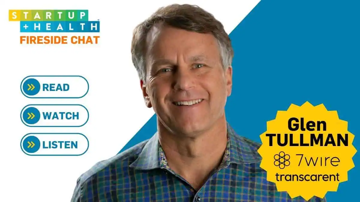 StartUp Health Fireside Chat with Glen Tullman